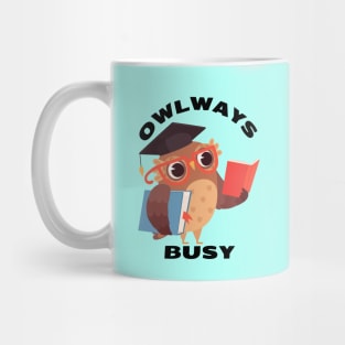 Owlways Busy | Cute Owl Pun Mug